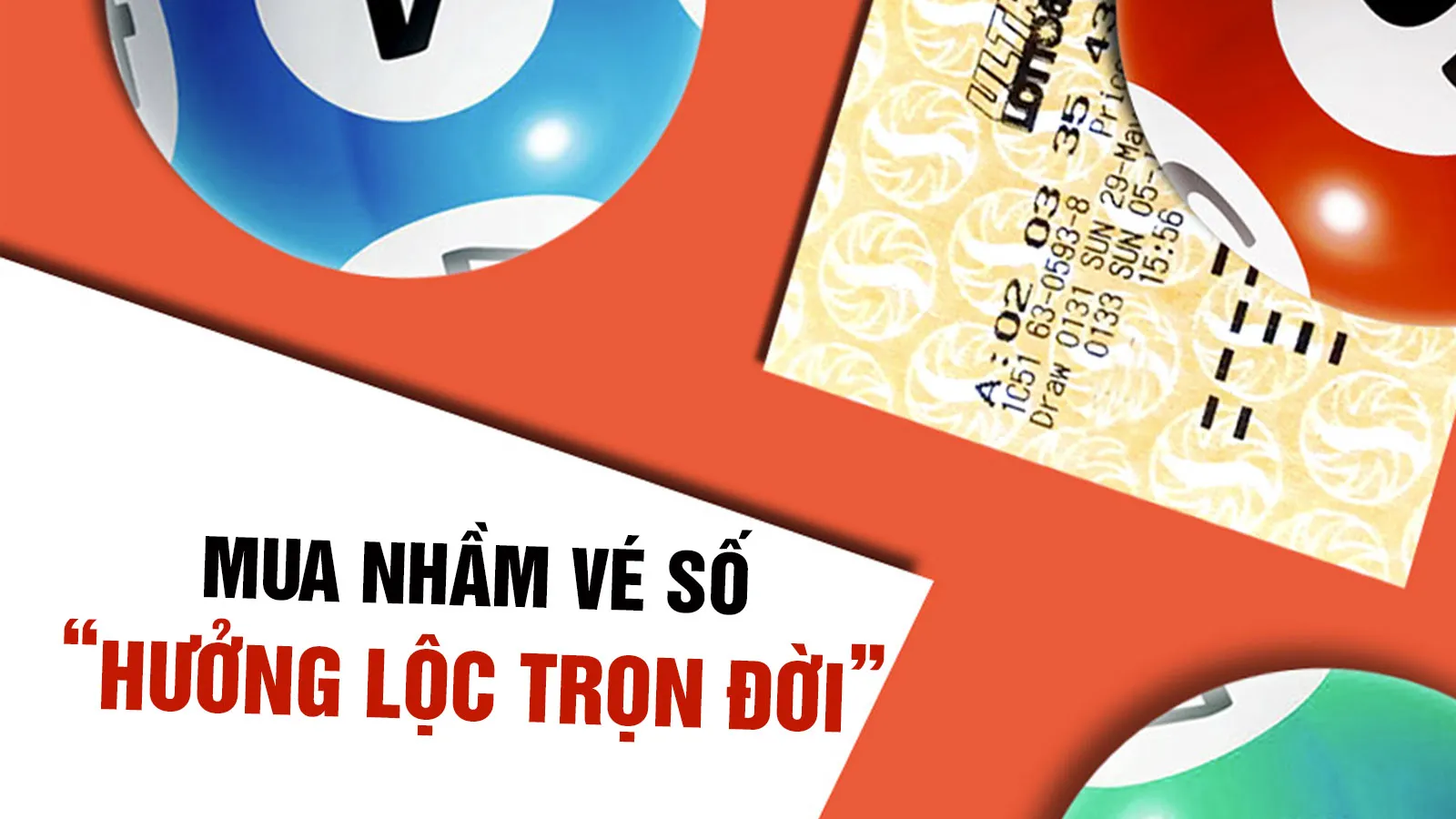 Mua nhầm vé số, “hưởng lộc trọn đời”