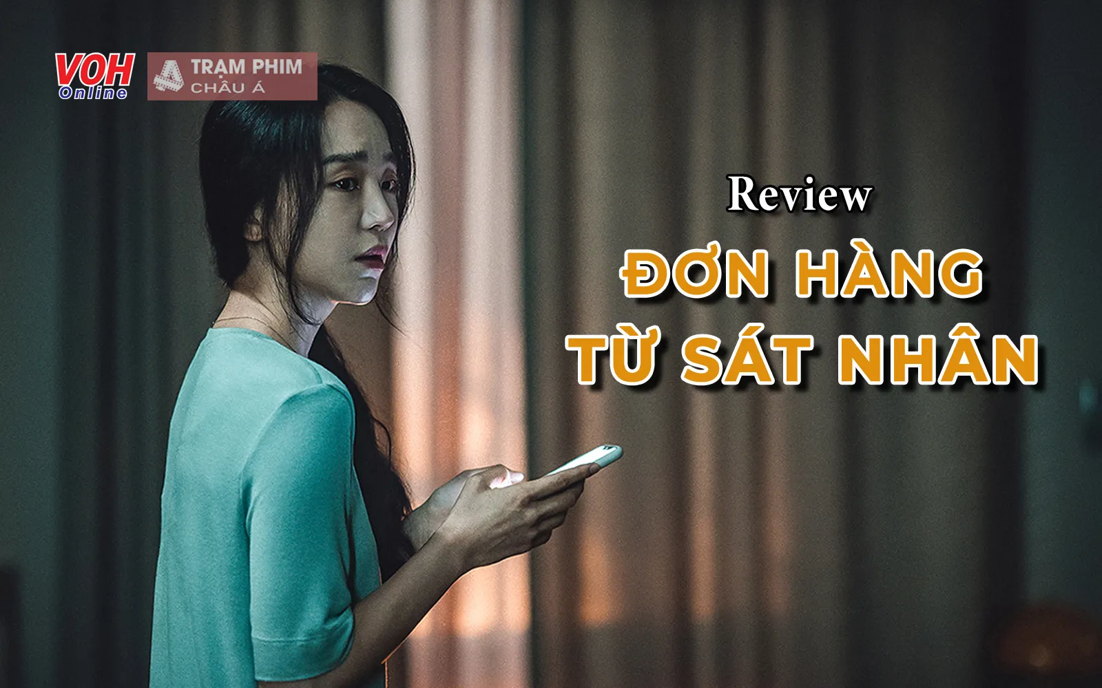 Review Đơn Hàng Từ Sát Nhân: Sởn da gà với nội dung lẫn diễn xuất