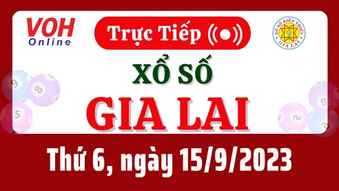 XSGL 15/9 - Kết quả xổ số Gia Lai hôm nay thứ 6 ngày 15/9/2023