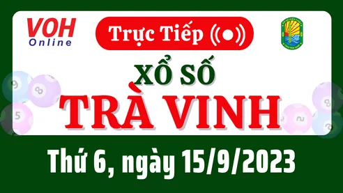 XSTV 15/9 - Kết quả xổ số Trà Vinh hôm nay thứ 6 ngày 15/9/2023