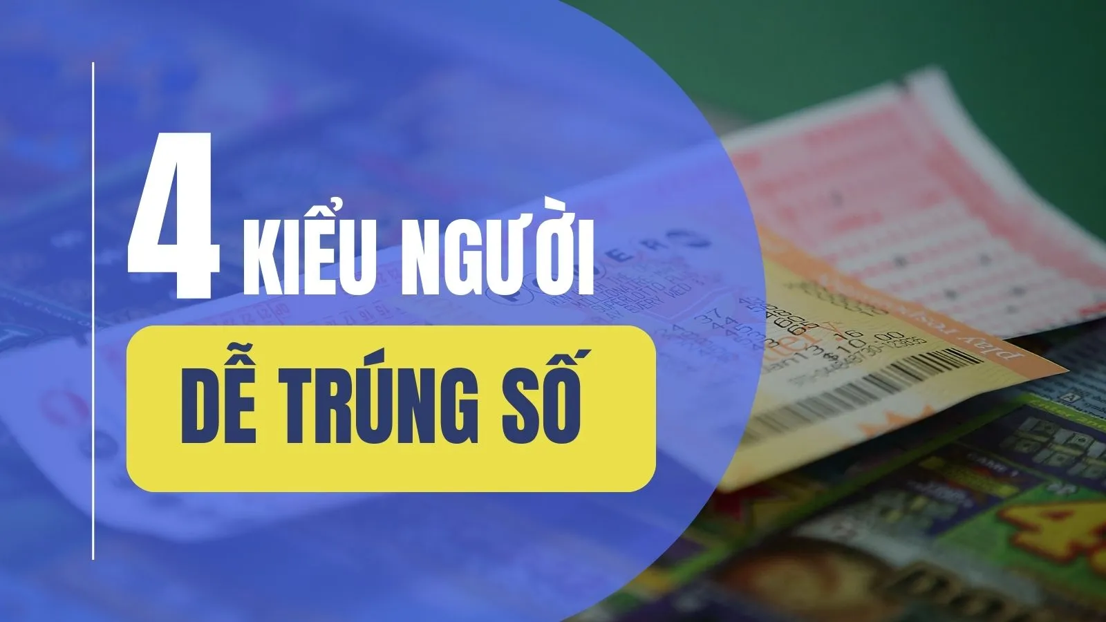 Gọi tên 4 kiểu người dễ trúng số đổi đời