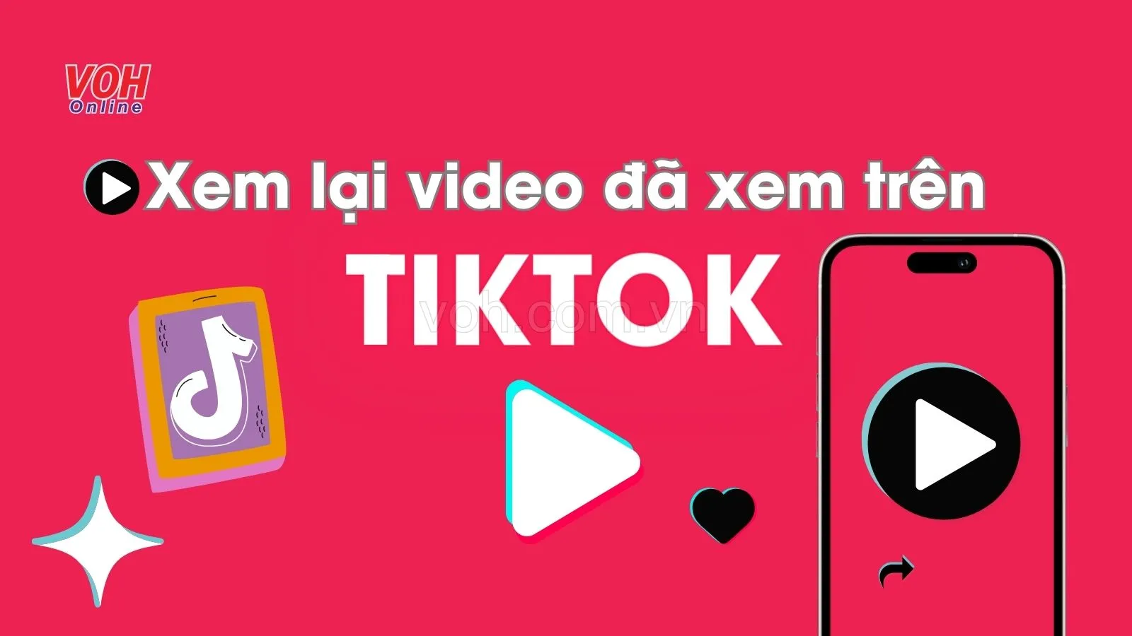 Hướng dẫn cách xem lại video đã xem trên TikTok chi tiết nhất