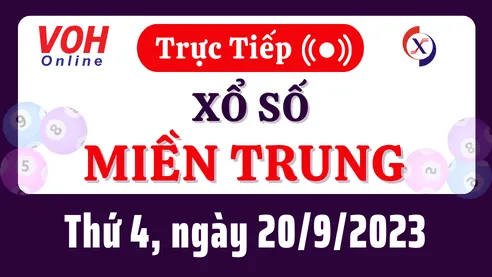 XSMT 20/9, Trực tiếp xổ số miền Trung thứ 4 ngày 20/9/2023