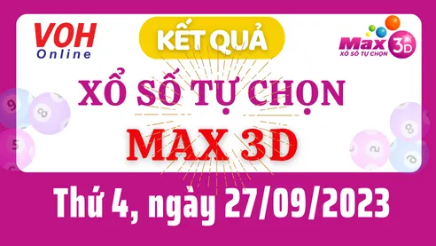 Vietlott MAX 3D 27/9 - Kết quả xổ số Vietlott hôm nay thứ 4 27/9/2023