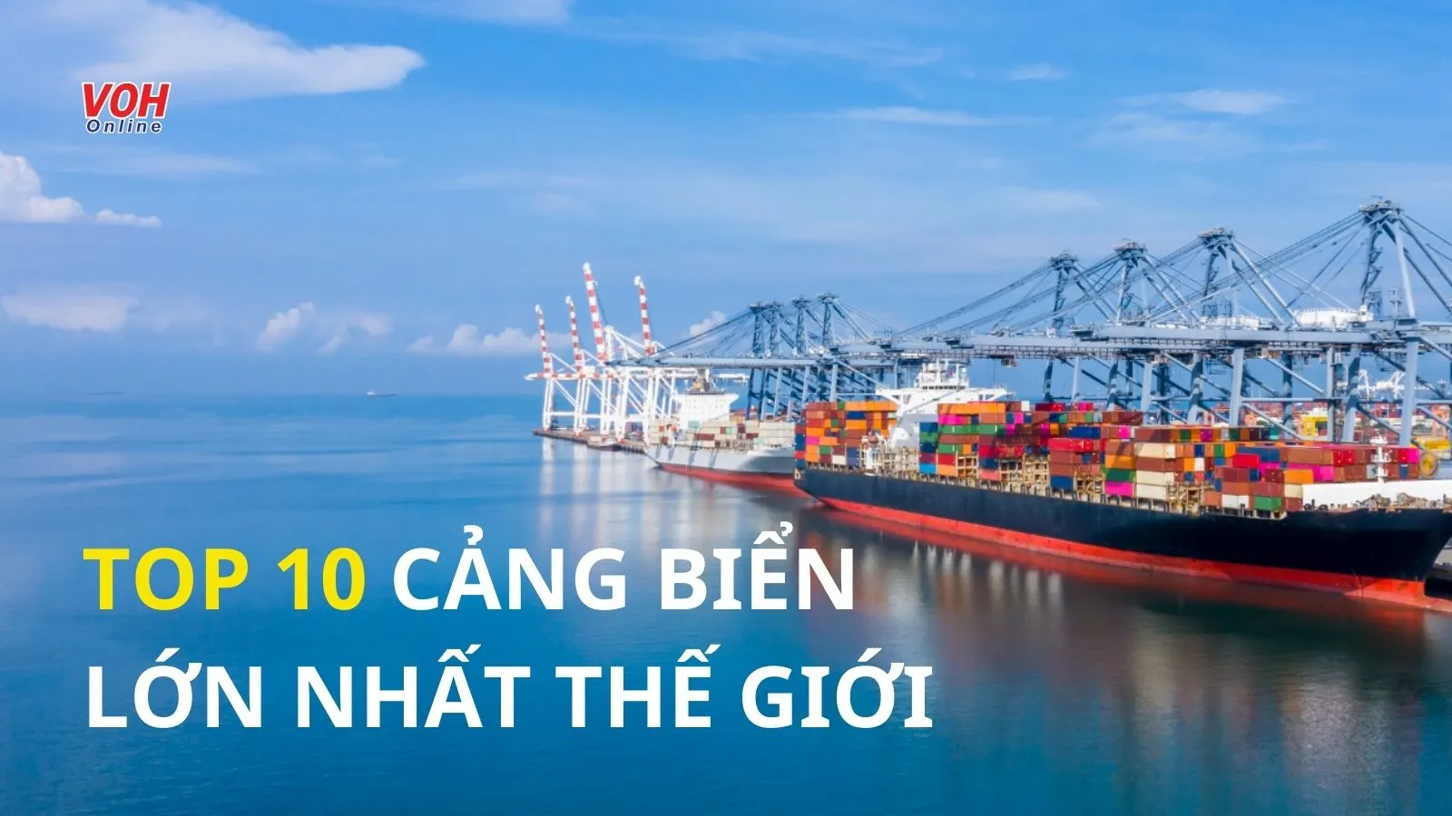Top 10 cảng biển lớn nhất thế giới