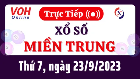 XSMT 23/9, Trực tiếp xổ số miền Trung thứ 7 ngày 23/9/2023