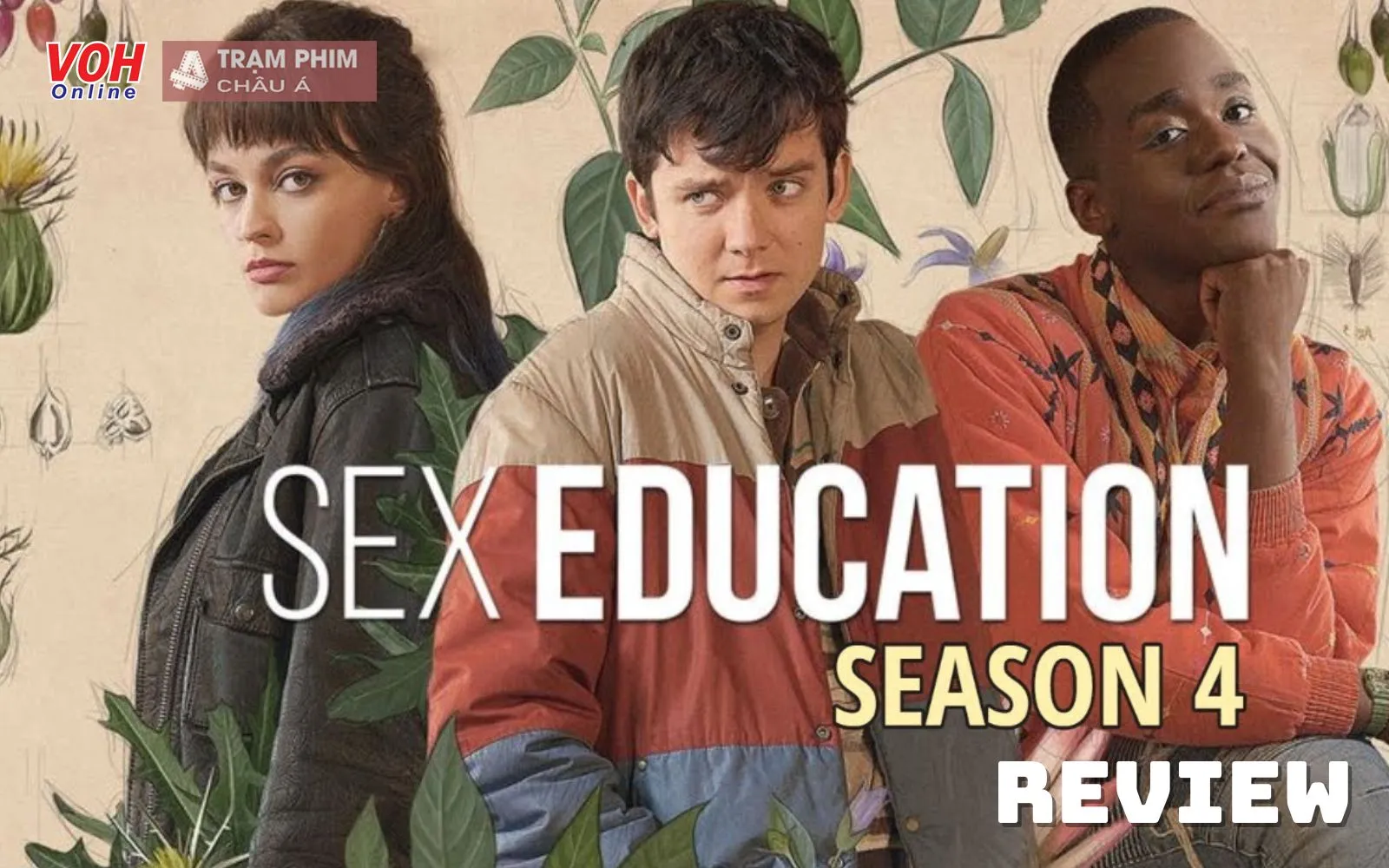 Review Sex Education mùa 4 - Cái kết gây tranh cãi vì quá hụt hẫng