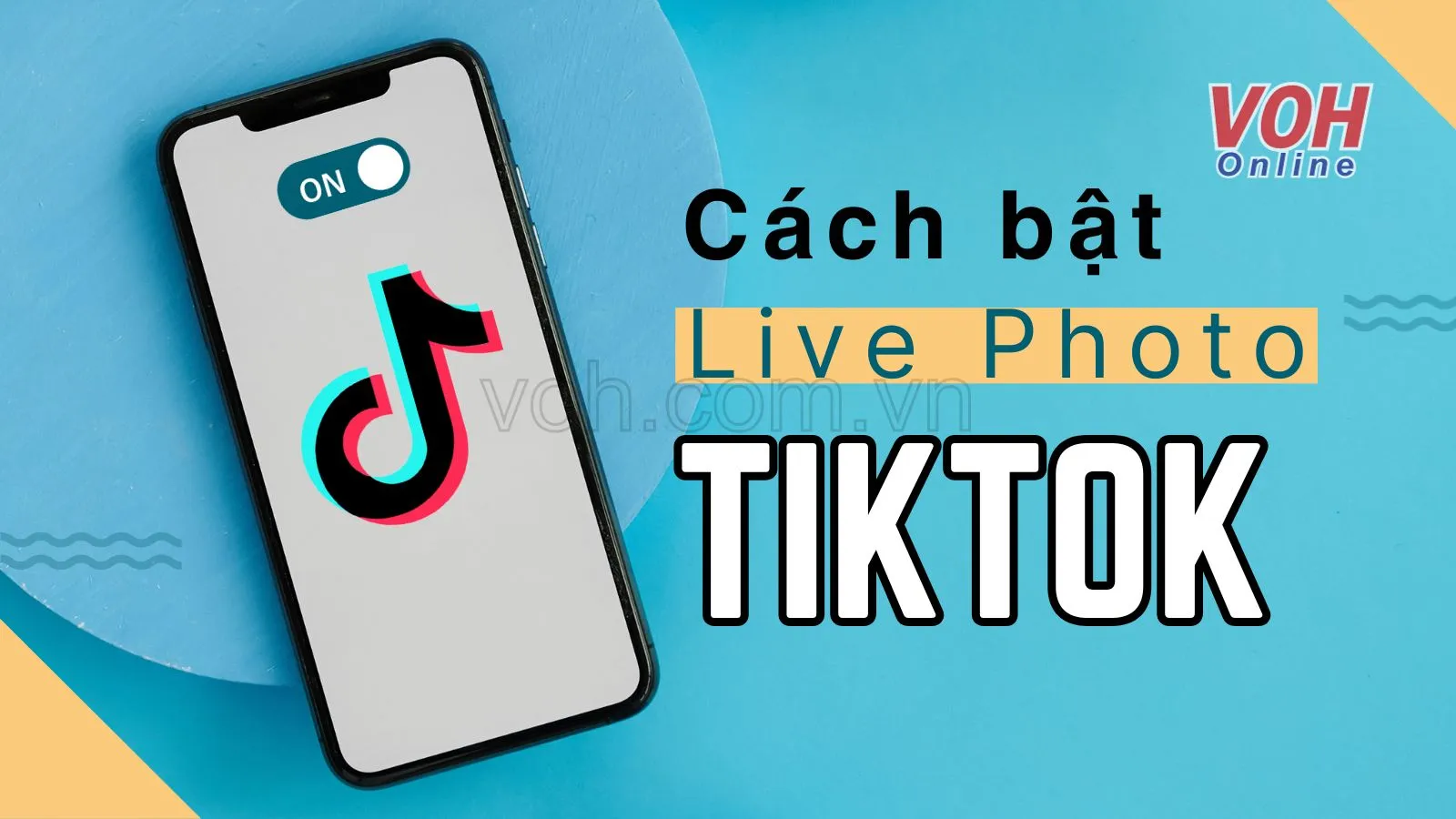 Cách bật Live Photo trên TikTok bằng iPhone và Android có nhạc