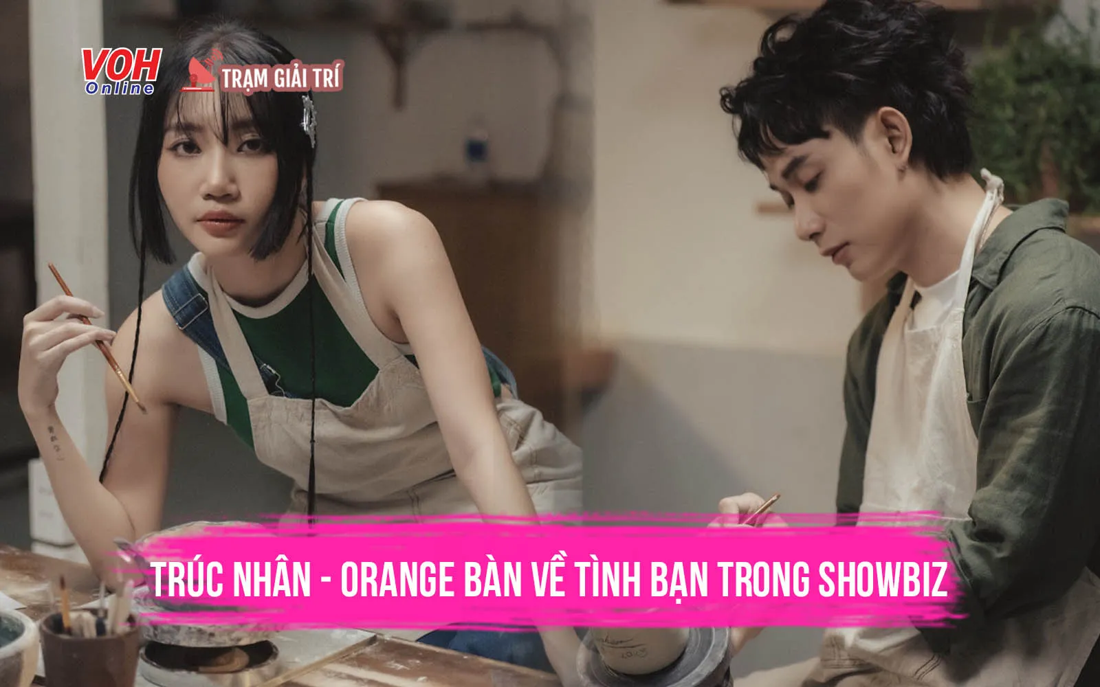 Orange đau lòng vì bị bạn thân phản bội, Trúc Nhân bày tỏ quan điểm về tình bạn trong showbiz