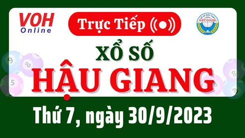 XSHG 30/9 - Kết quả xổ số Hậu Giang hôm nay thứ 7 ngày 30/9/2023