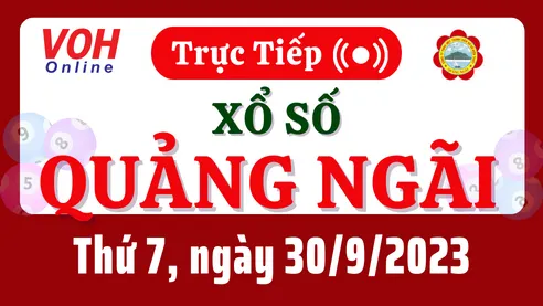 XSQNG 30/9 - Kết quả xổ số Quảng Ngãi hôm nay thứ 7 ngày 30/9/2023
