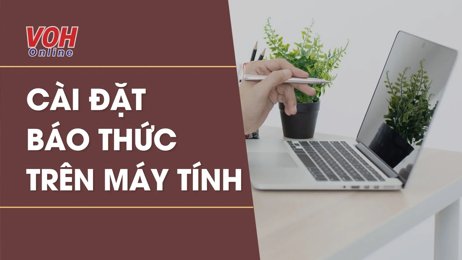 Hướng dẫn cách đặt báo thức trên máy tính Windows và MacBook