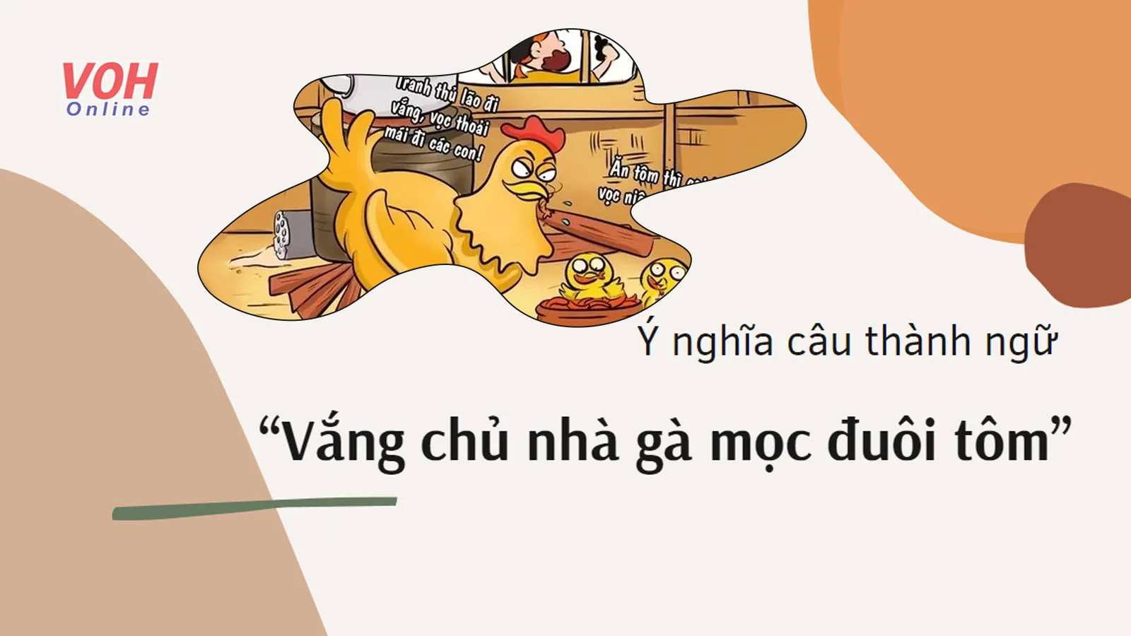 Giải thích ý nghĩa câu “Vắng chủ nhà gà mọc đuôi tôm”