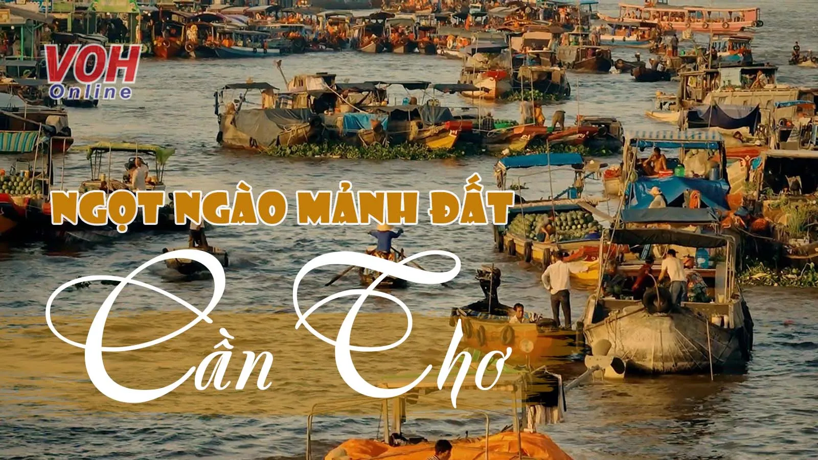 Thơ về Cần Thơ, ca dao tục ngữ xứ Tây Đô xinh đẹp, hữu tình