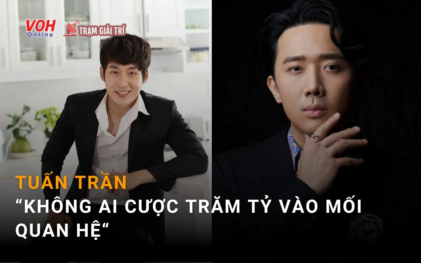 Tuấn Trần có thực sự nổi tiếng nhờ núp bóng Trấn Thành?