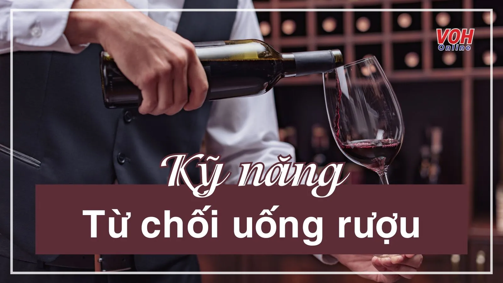 7 cách từ chối uống rượu khéo léo, “được lòng” người