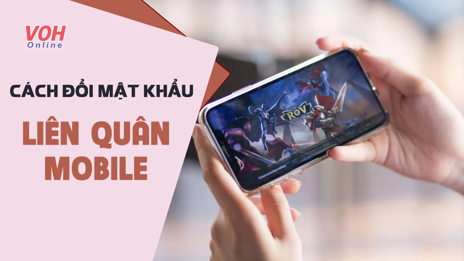 4 Cách đổi mật khẩu Liên Quân, Pass Liên quân Mobile nhanh nhất