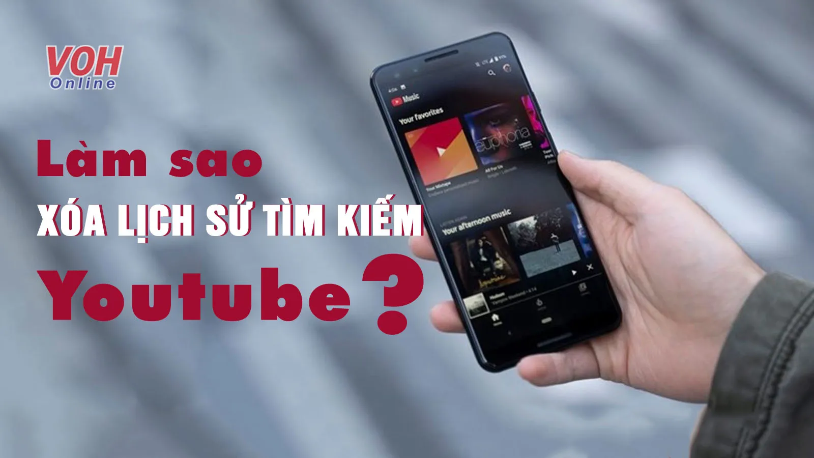 Cách xóa nhật ký tìm kiếm Youtube trên điện thoại nhanh nhất trong 1 phút