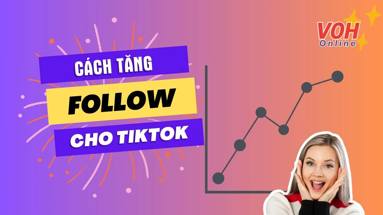 Cách tăng follow TikTok nhanh nhất, nói không với follow ảo