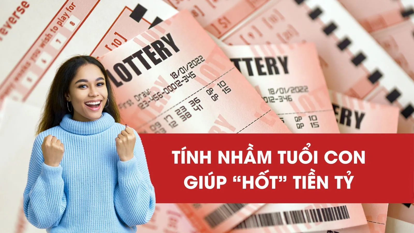 “Hốt” giải độc đắc nhờ tính nhầm tuổi của con