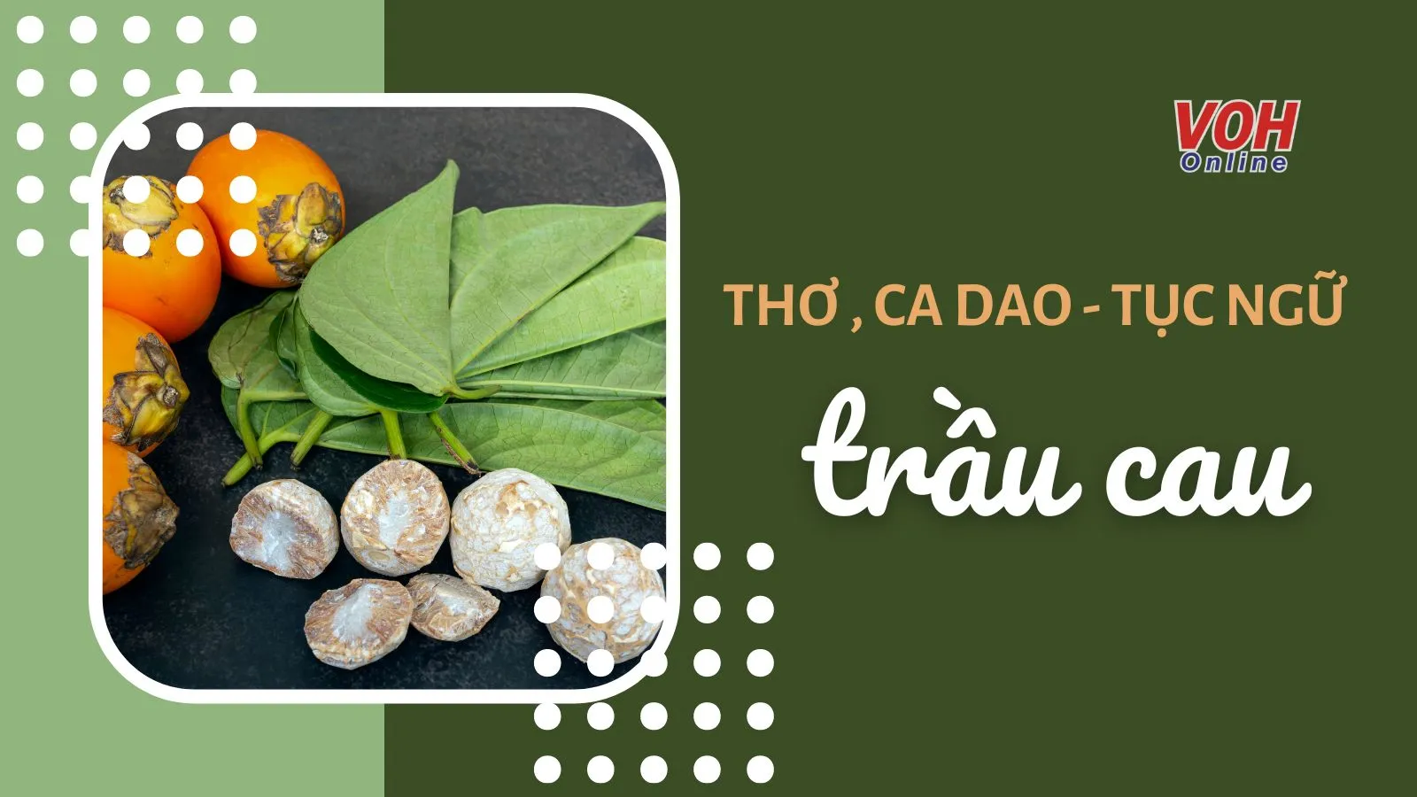 Ca dao, tục ngữ, thơ về trầu cau, cây cau đặc sắc nhất