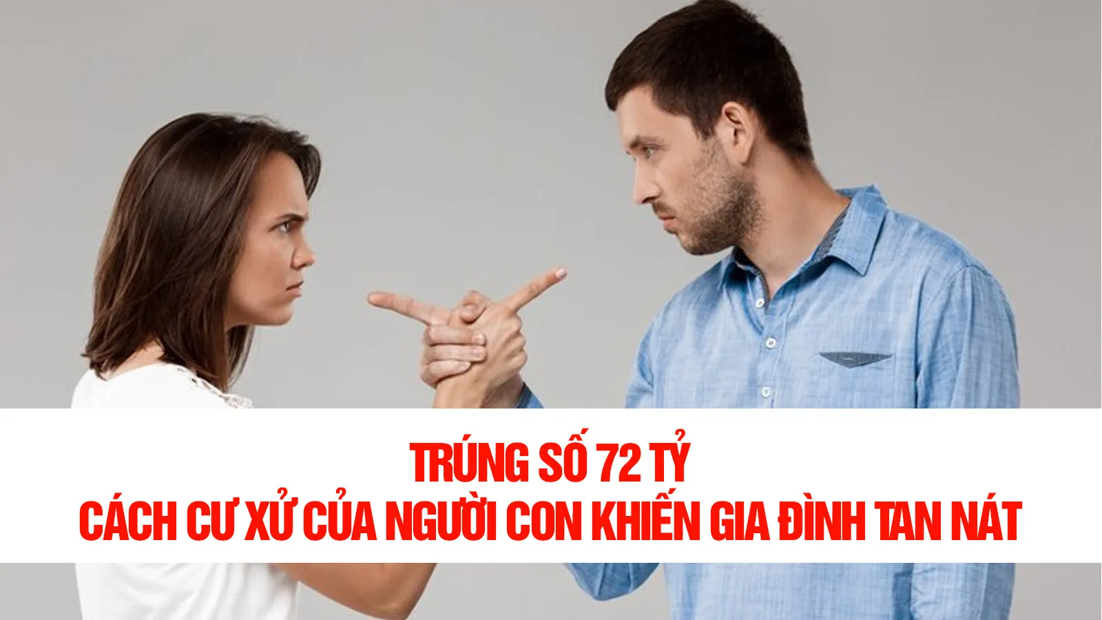 Trúng số 72 tỷ, cách cư xử của người con khiến gia đình tan nát