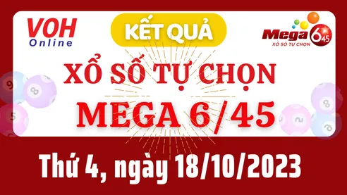 Vietlott MEGA 645 18/10 - Kết quả xổ số Vietlott hôm nay thứ 4 18/10/2023