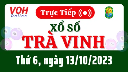 XSTV 13/10 - Kết quả xổ số Trà Vinh hôm nay thứ 6 ngày 13/10/2023