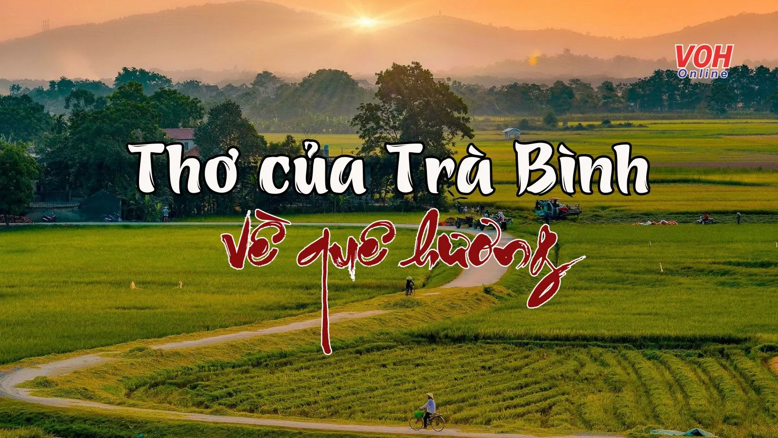 Tuyển tập thơ của Trà Bình về quê hương đong đầy cảm xúc