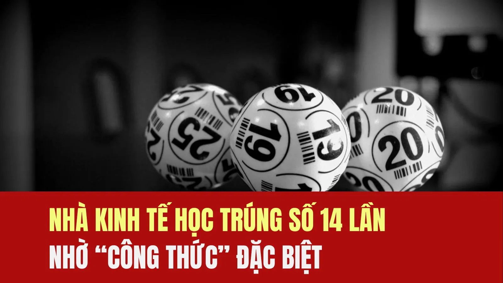 Người đàn ông dùng toán học để trúng số 14 lần