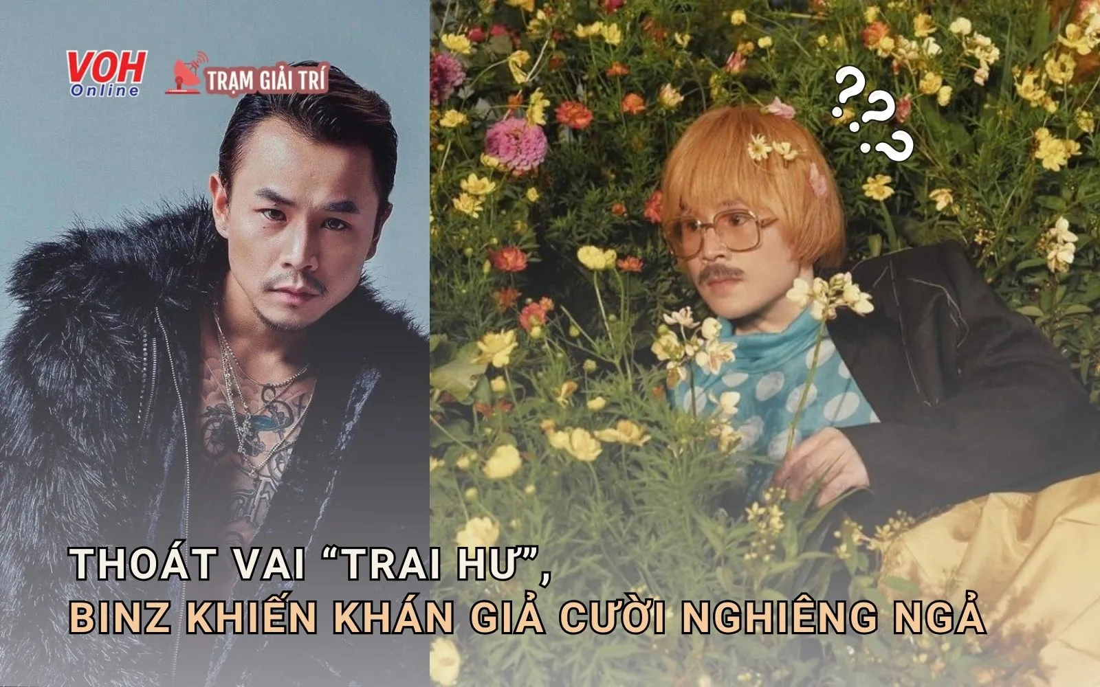 Rapper Binz thoát vai trai hư, khiến khán giả bất ngờ vì màn lột xác hài hước