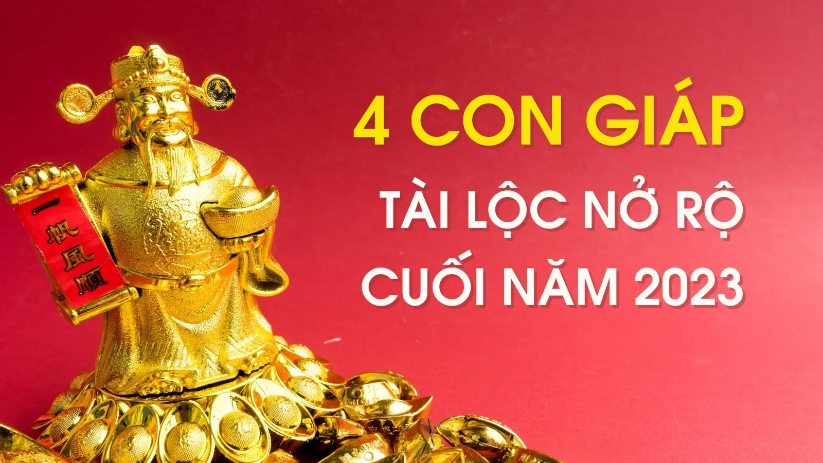 Top 4 con giáp may mắn rực rỡ, lộc lá ngập trời cuối năm 2023