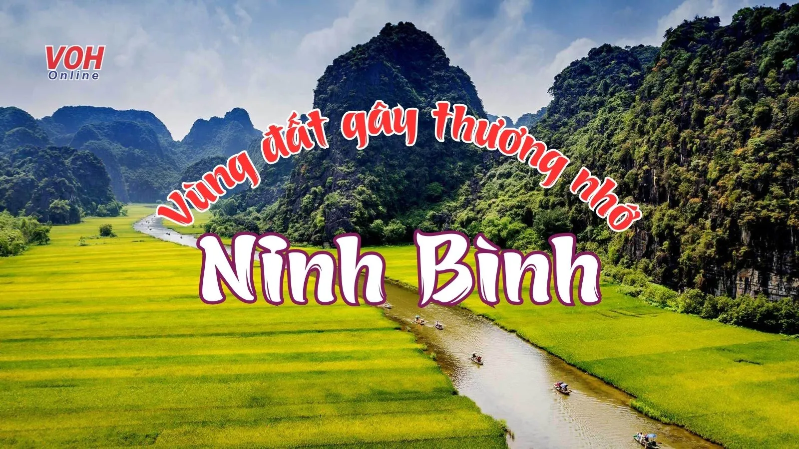 48 bài thơ về Ninh Bình, ca dao tục ngữ về vùng đất Cố đô cổ kính