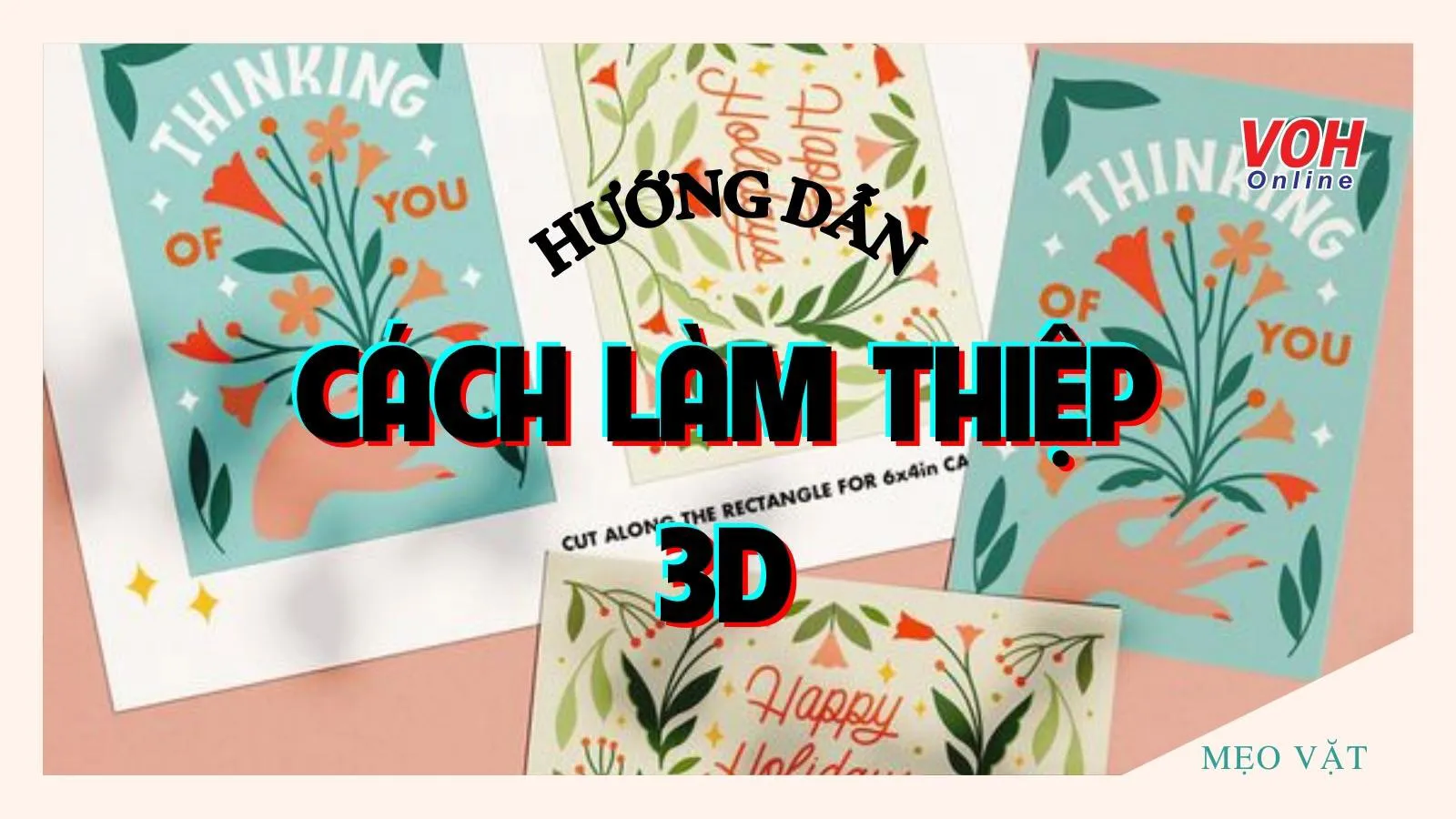 Hướng dẫn cách làm thiệp 3D đơn giản, đẹp ngay tại nhà