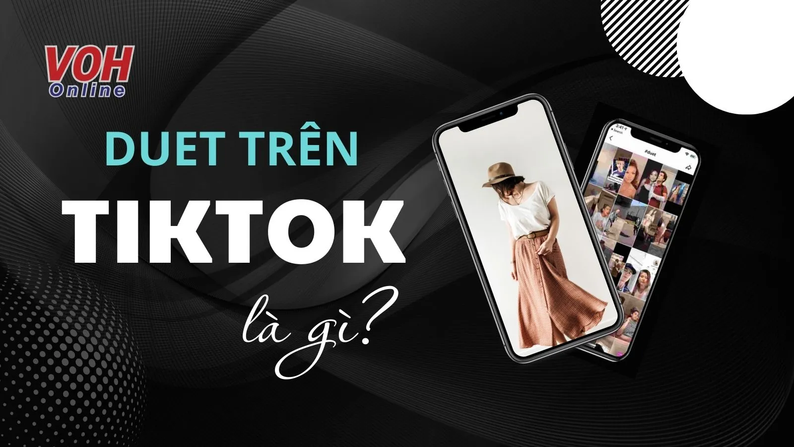 Duet trên TikTok là gì? Hướng dẫn cách tạo video Duet đơn giản