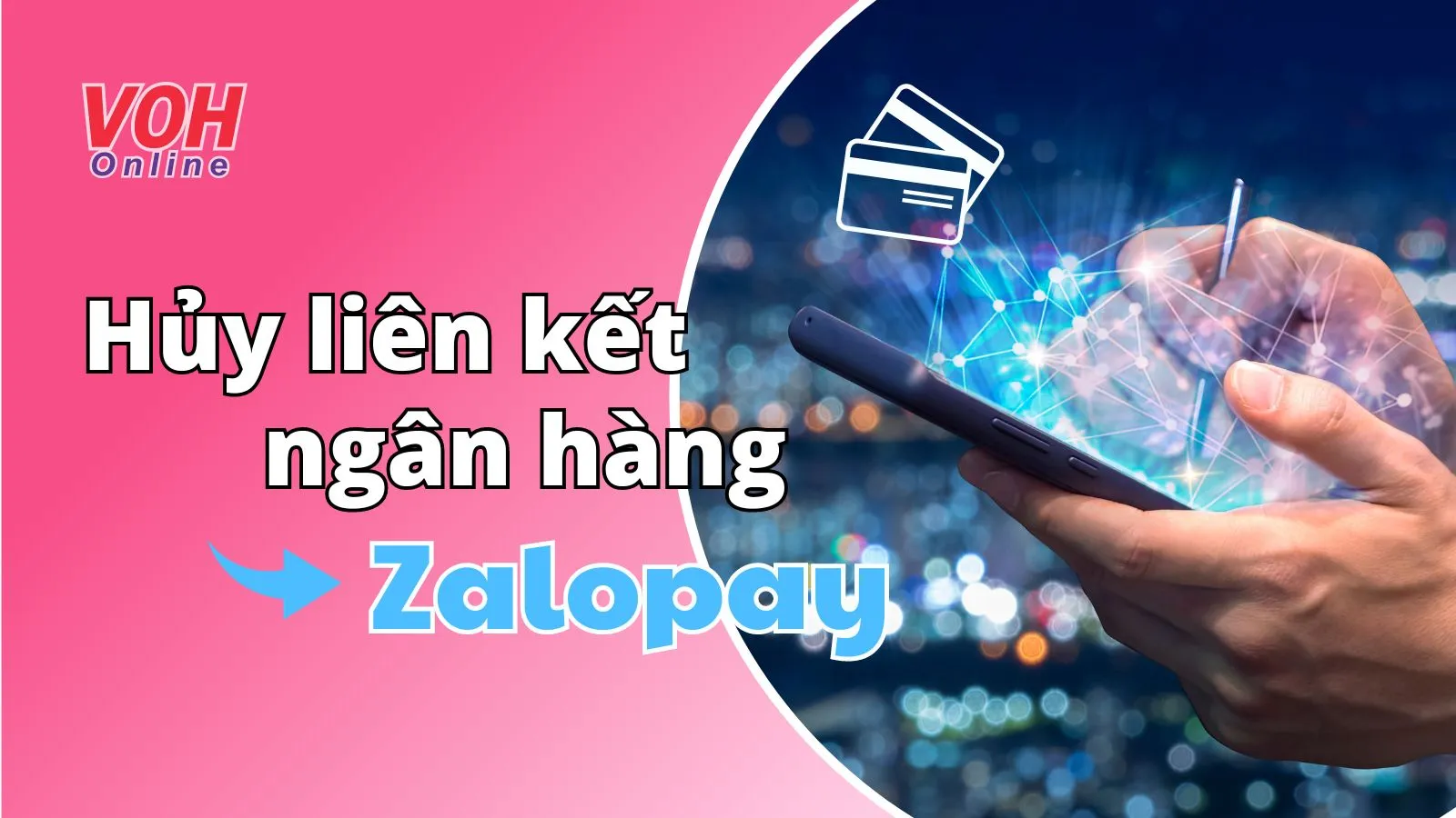 Cách hủy liên kết ngân hàng với ZaloPay nhanh chóng trong 1 phút