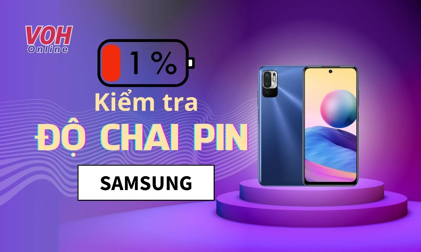 Hướng dẫn cách kiểm tra độ chai pin Samsung chính xác 100%