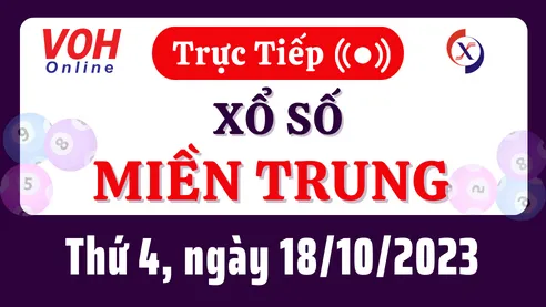 XSMT 18/10, Trực tiếp xổ số miền Trung thứ 4 ngày 18/10/2023