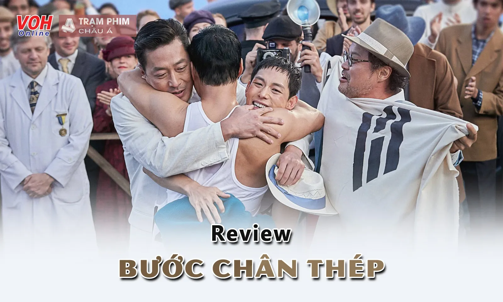 Review Bước Chân Thép: Xúc động trước tinh thần dân tộc hào hùng