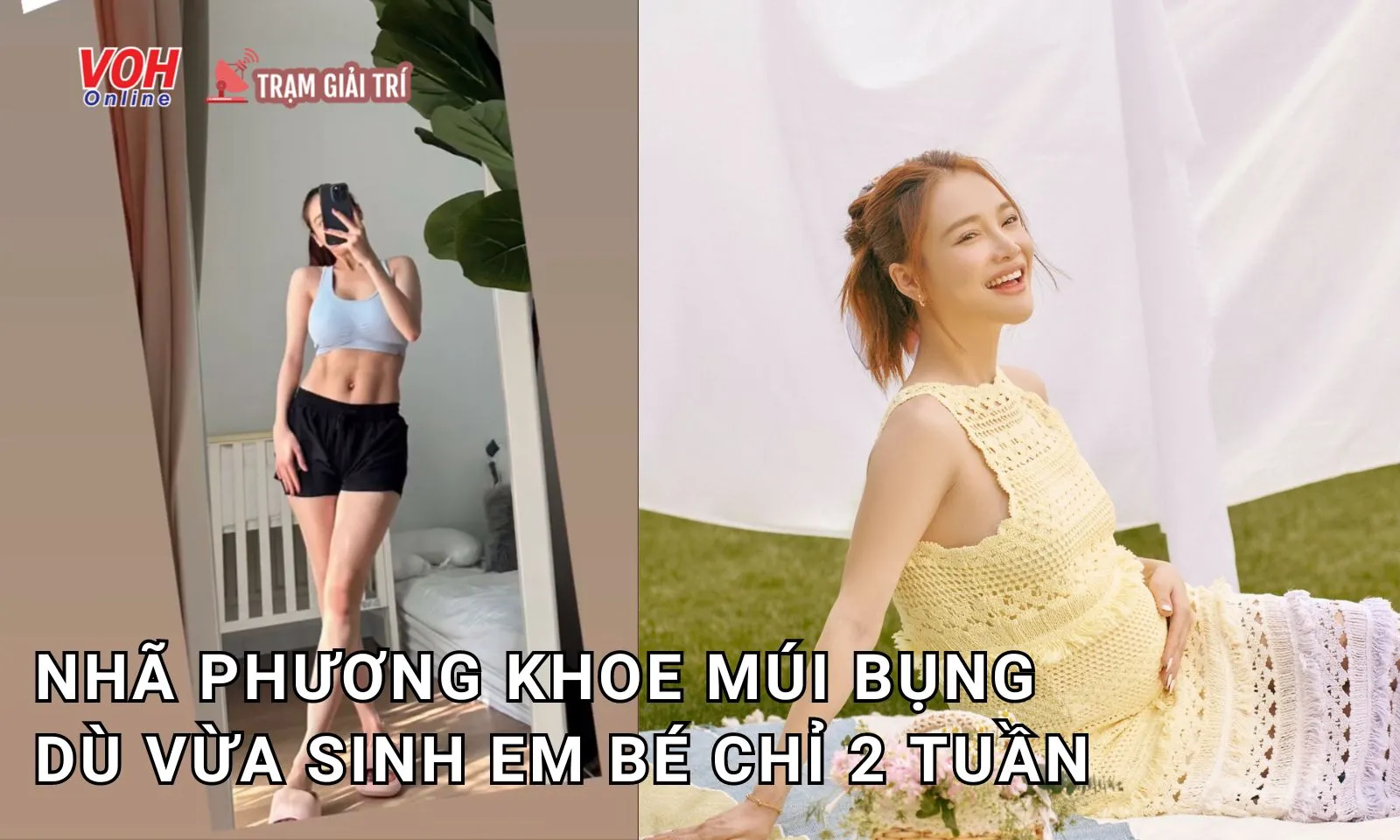 Nhã Phương khoe cơ bụng dù chỉ mới 2 tuần sau khi sinh em bé