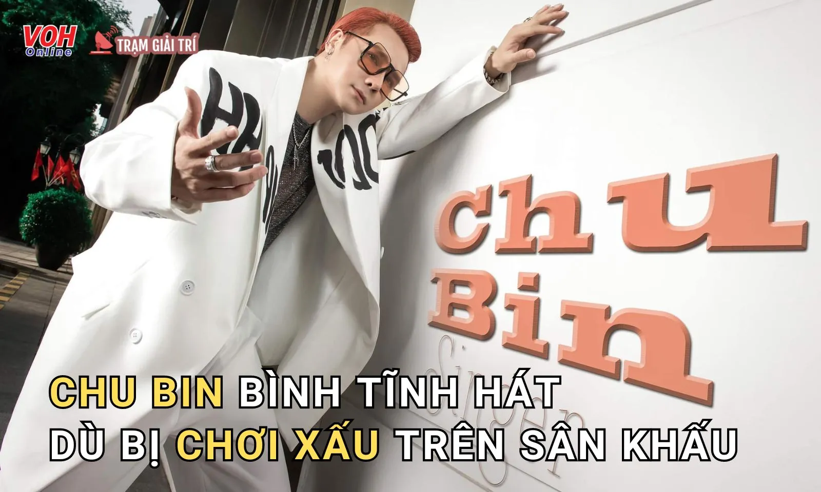 Chu Bin bình tĩnh hát dù bị chơi xấu trên sân khấu