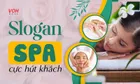 Top slogan spa hay, slogan thẩm mỹ viện “đọc là nhớ”