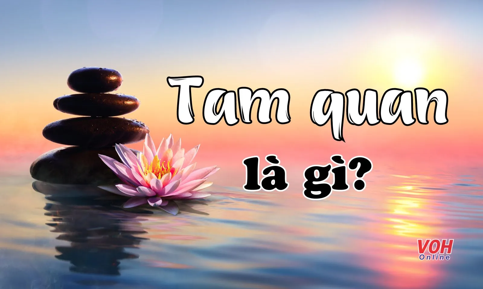 Tam quan là gì? Làm thế nào để xây dựng tam quan đúng đắn?
