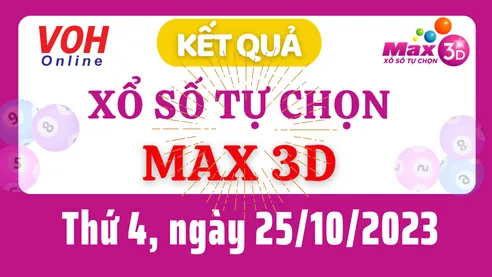 Vietlott MAX 3D 25/10 - Kết quả xổ số Vietlott hôm nay thứ 4 25/10/2023