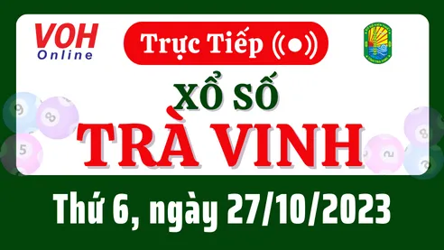 XSTV 27/10 - Kết quả xổ số Trà Vinh hôm nay thứ 6 ngày 27/10/2023