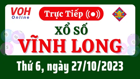 XSVL 27/10 - Kết quả xổ số Vĩnh Long hôm nay thứ 6 ngày 27/10/2023