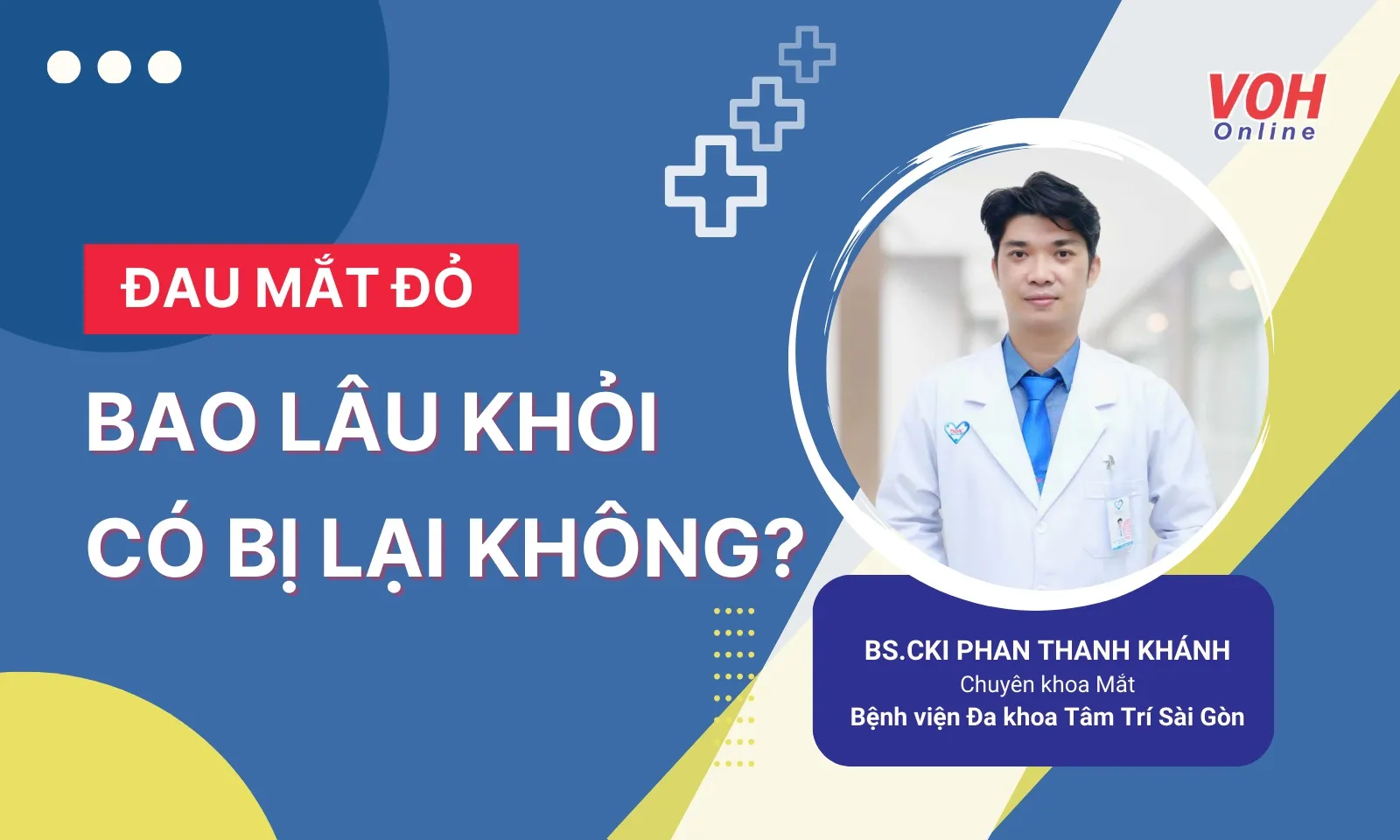 Đau mắt đỏ có bị lại không, bao lâu thì khỏi?