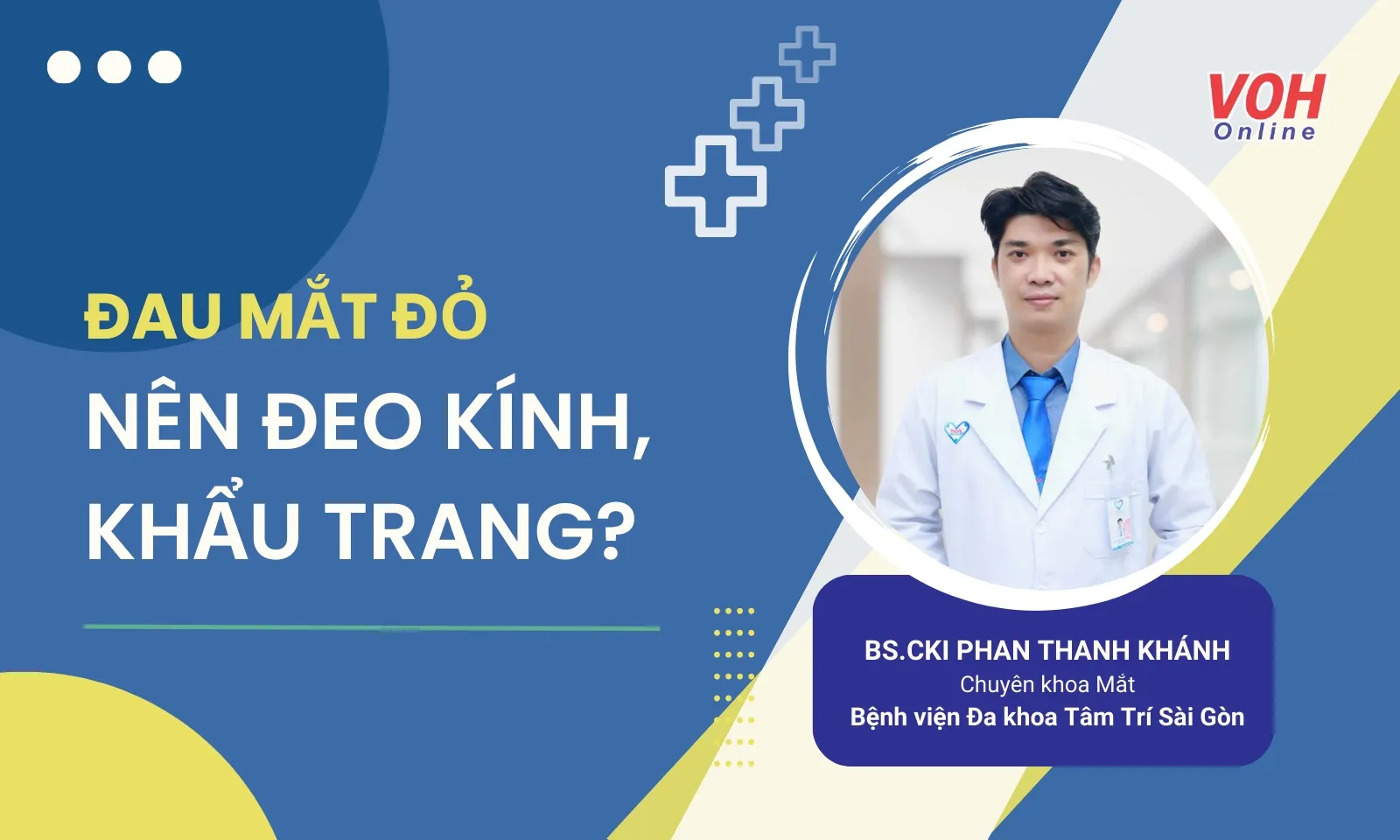 Tại sao khi đau mắt đỏ nên đeo kính râm và khẩu trang?