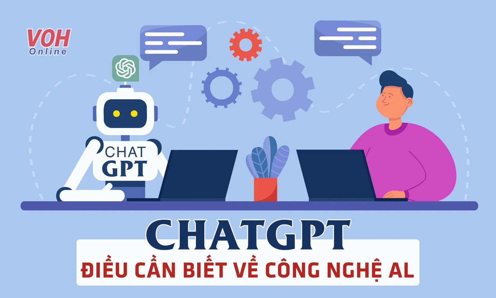 ChatGPT là gì? Lợi ích, hạn chế và cách hoạt động của ChatGPT