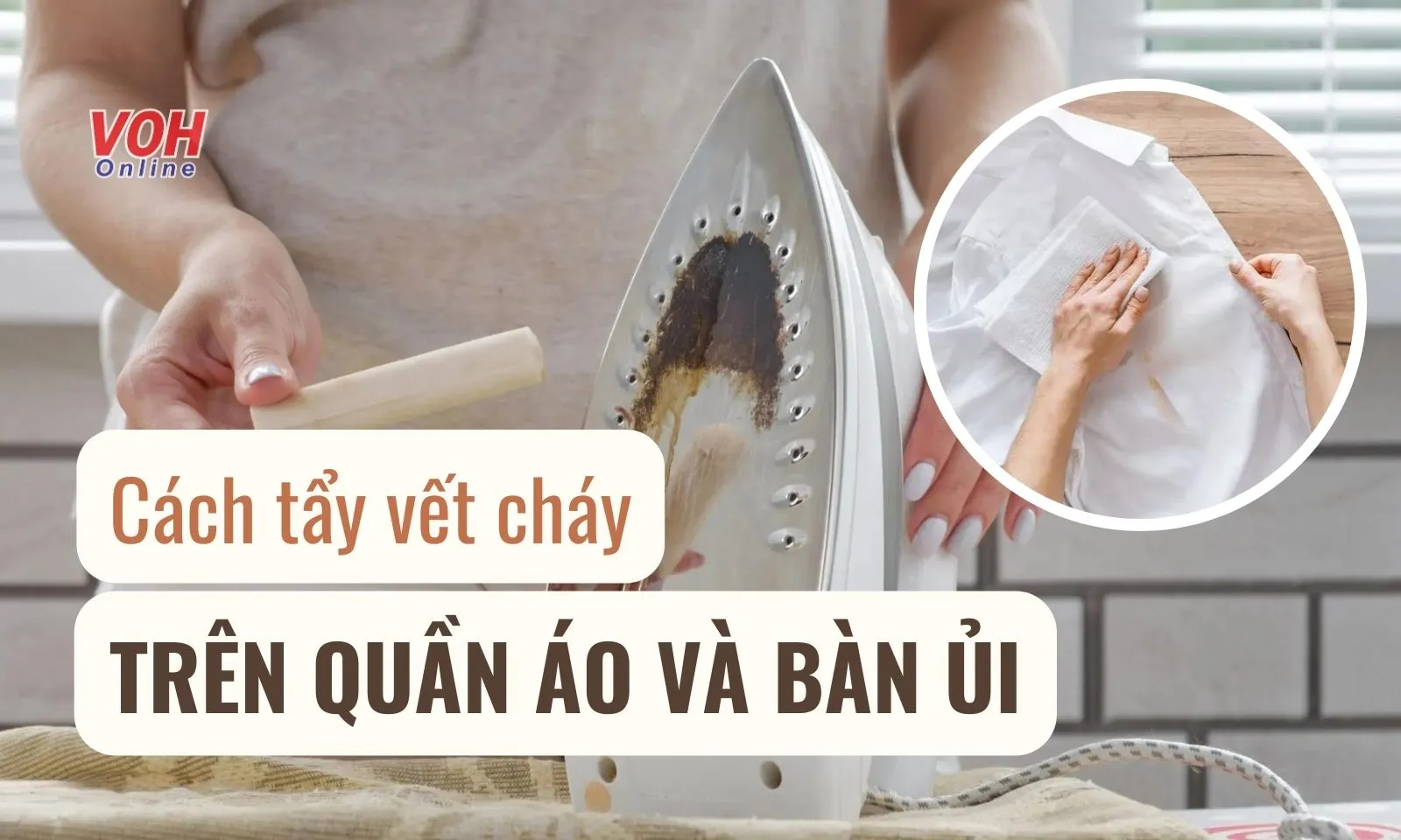 15 cách tẩy vết cháy bàn ủi trên quần áo và vết cháy trên bàn ủi